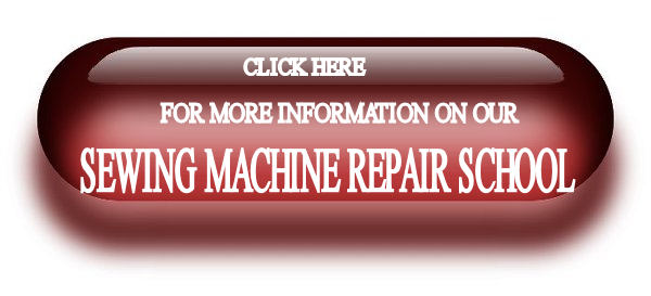 For More Information on Sewing Machine Repair School For More Information on Sewing Machine Repair School